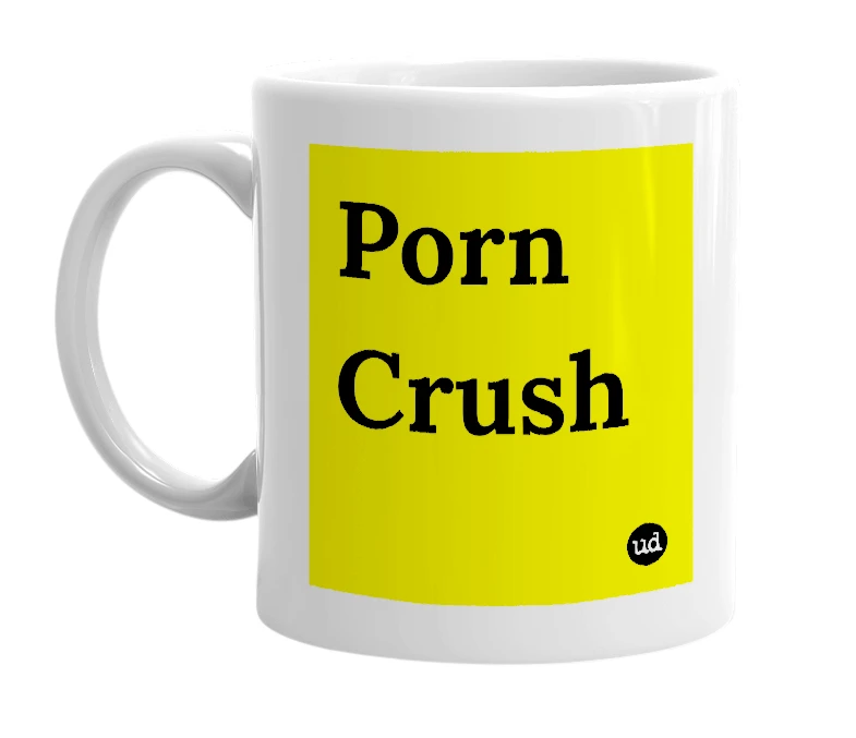 White mug with 'Porn Crush' in bold black letters