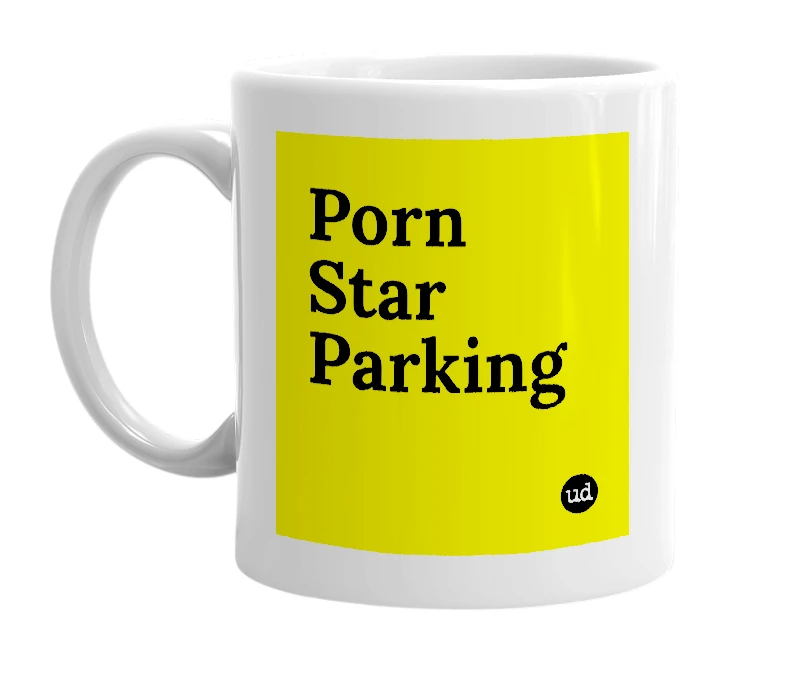 White mug with 'Porn Star Parking' in bold black letters