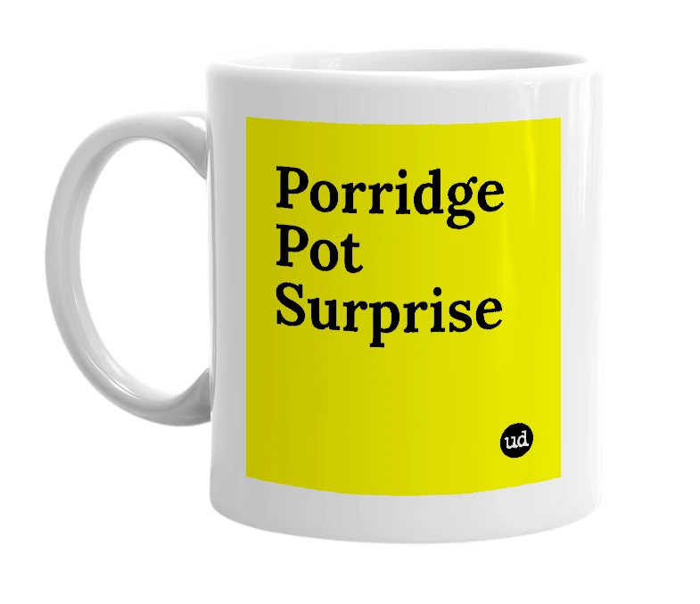 White mug with 'Porridge Pot Surprise' in bold black letters