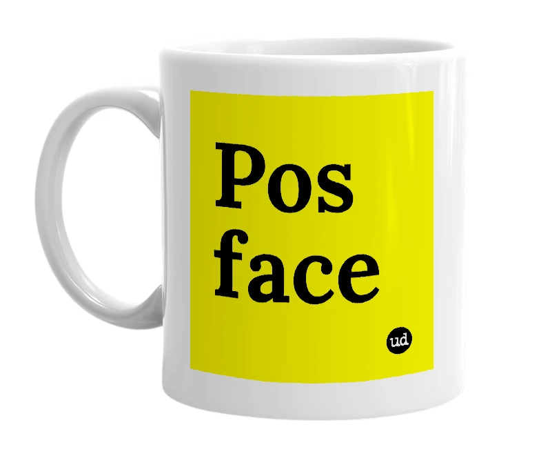 White mug with 'Pos face' in bold black letters