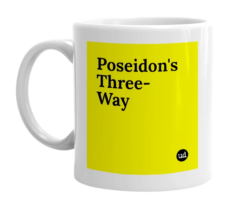 White mug with 'Poseidon's Three-Way' in bold black letters