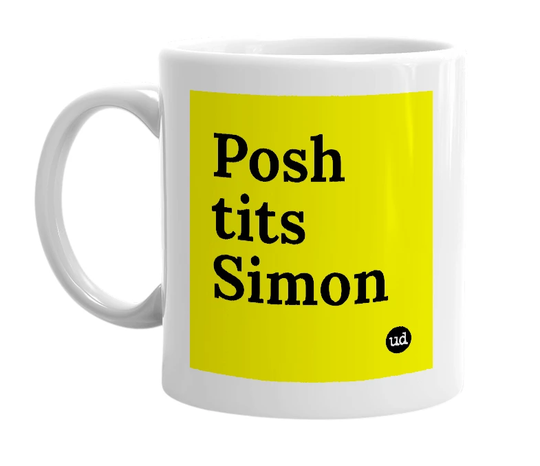 White mug with 'Posh tits Simon' in bold black letters