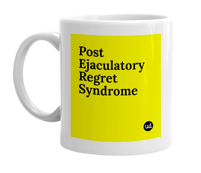 White mug with 'Post Ejaculatory Regret Syndrome' in bold black letters