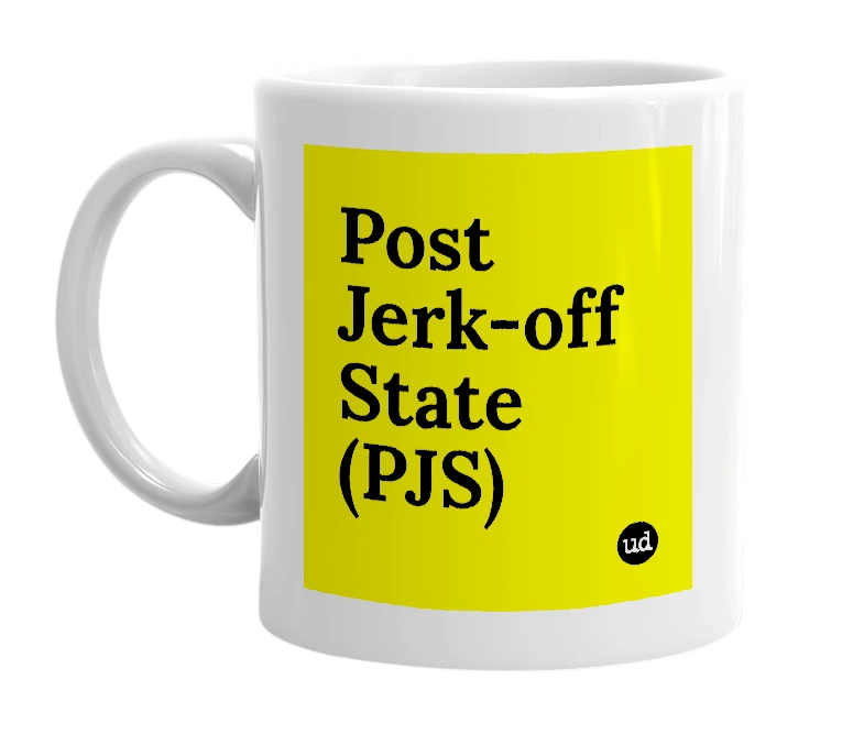 White mug with 'Post Jerk-off State (PJS)' in bold black letters