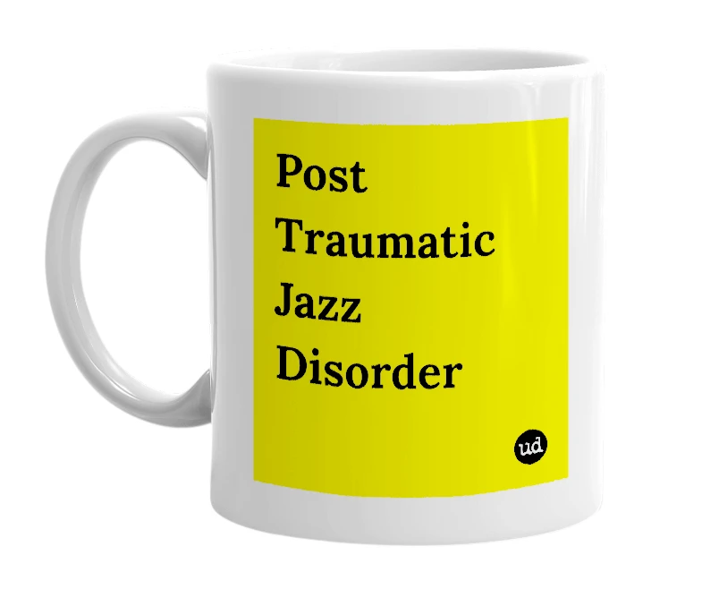 White mug with 'Post Traumatic Jazz Disorder' in bold black letters