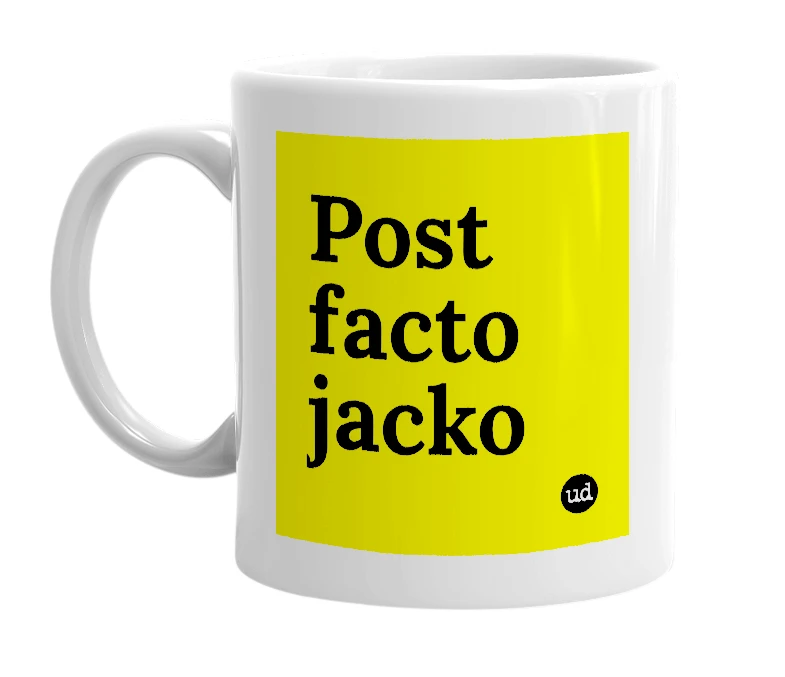 White mug with 'Post facto jacko' in bold black letters