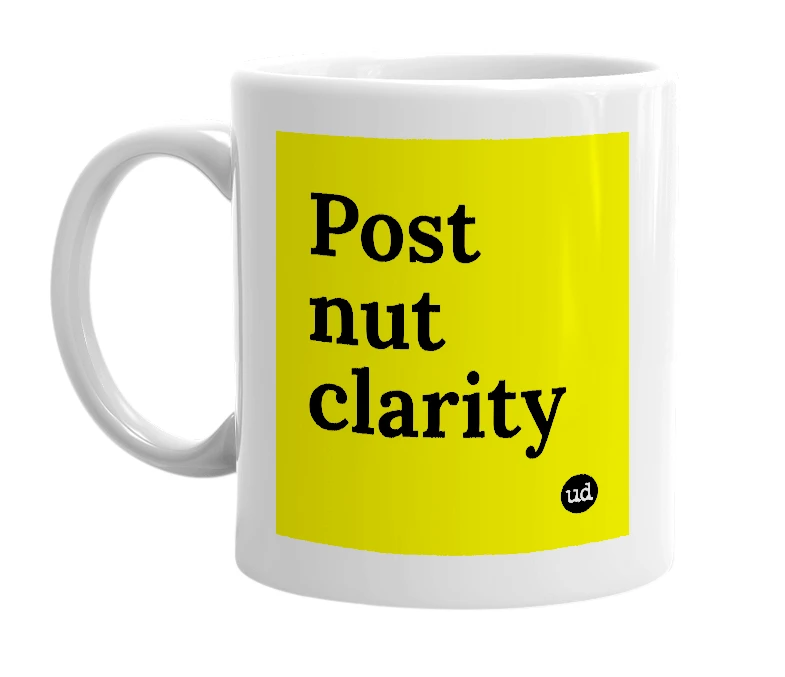 White mug with 'Post nut clarity' in bold black letters