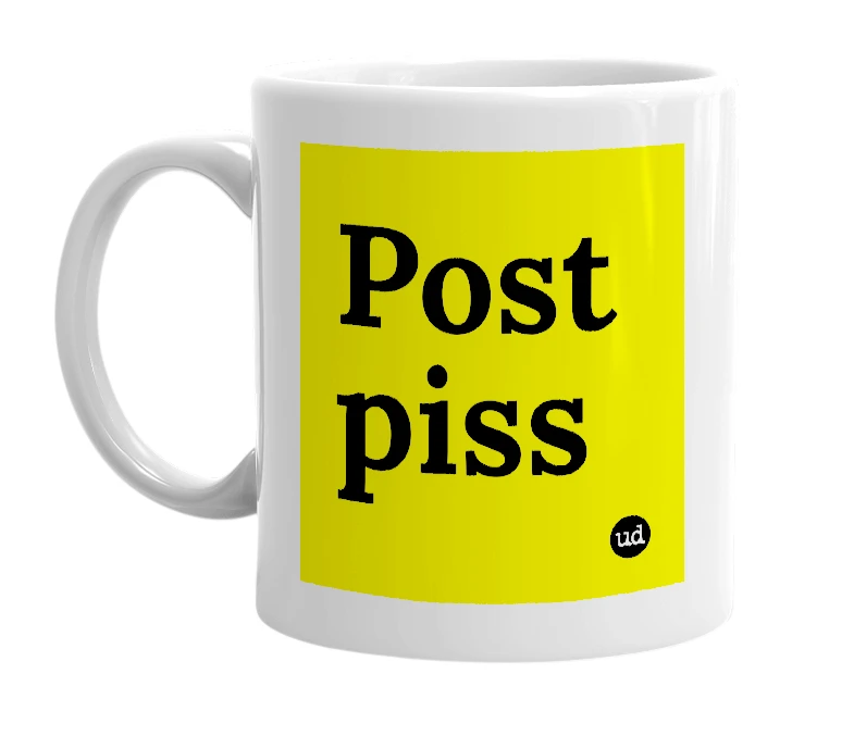 White mug with 'Post piss' in bold black letters