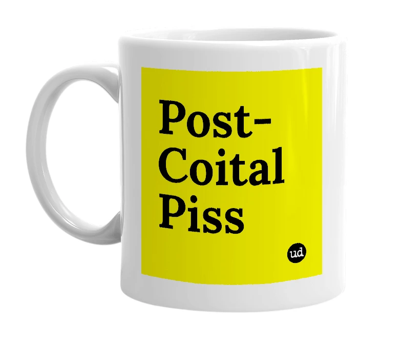 White mug with 'Post-Coital Piss' in bold black letters