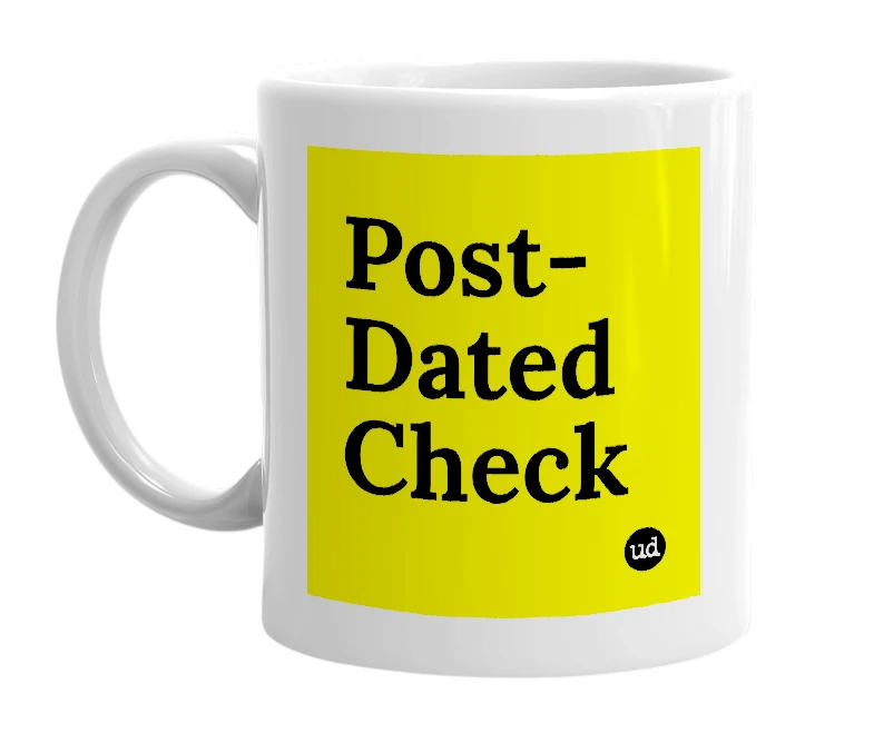 White mug with 'Post-Dated Check' in bold black letters