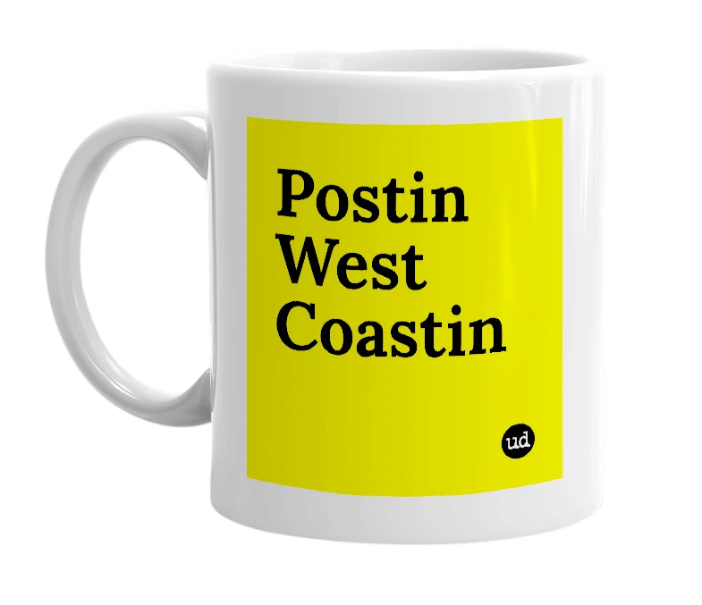 White mug with 'Postin West Coastin' in bold black letters