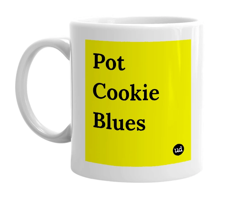 White mug with 'Pot Cookie Blues' in bold black letters