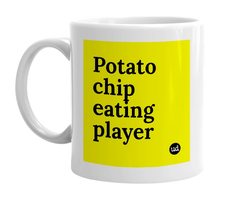 White mug with 'Potato chip eating player' in bold black letters