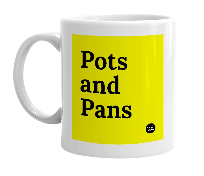 White mug with 'Pots and Pans' in bold black letters