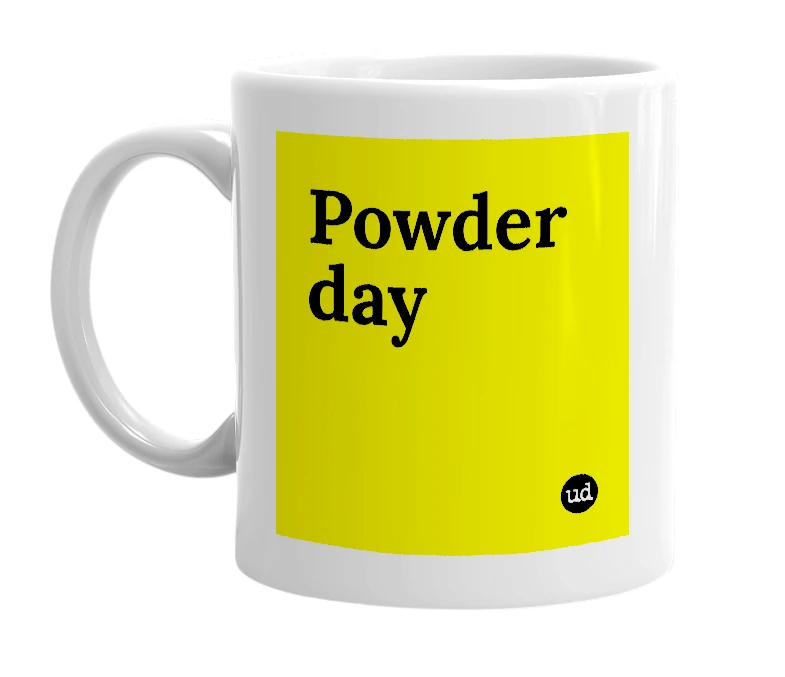White mug with 'Powder day' in bold black letters