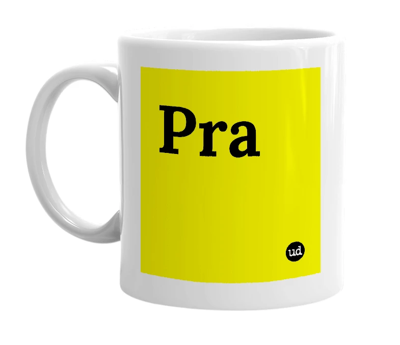 White mug with 'Pra' in bold black letters