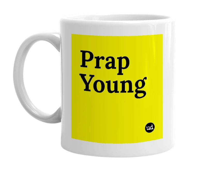 White mug with 'Prap Young' in bold black letters