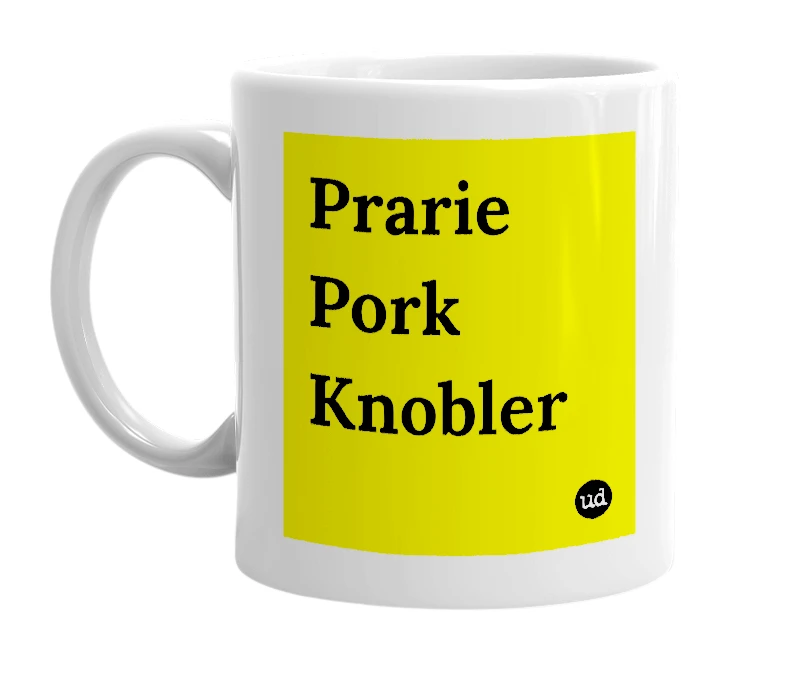White mug with 'Prarie Pork Knobler' in bold black letters