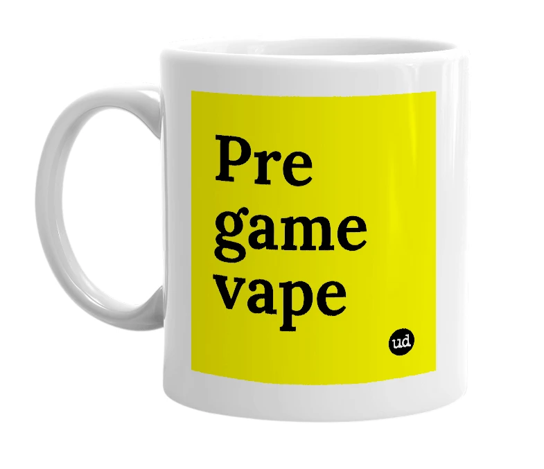 White mug with 'Pre game vape' in bold black letters