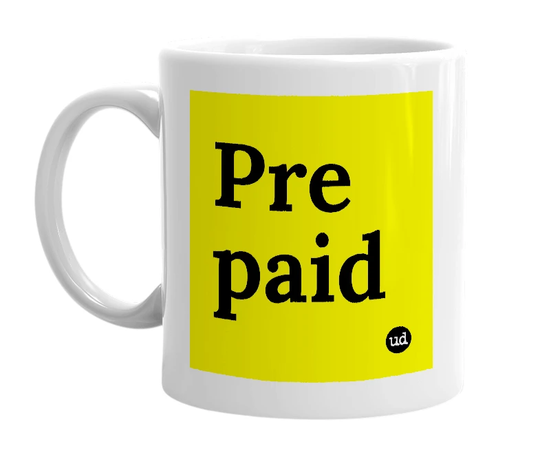 White mug with 'Pre paid' in bold black letters