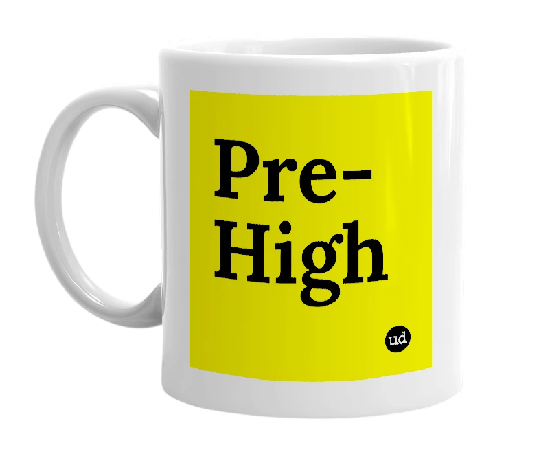 White mug with 'Pre-High' in bold black letters