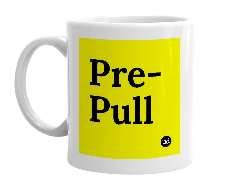 White mug with 'Pre-Pull' in bold black letters