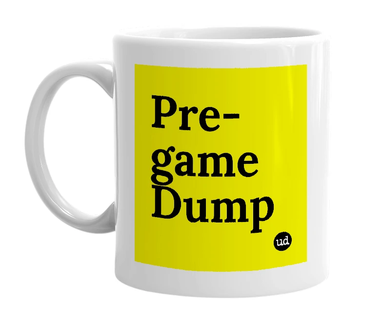 White mug with 'Pre-game Dump' in bold black letters