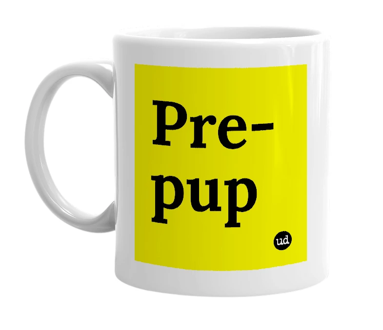 White mug with 'Pre-pup' in bold black letters