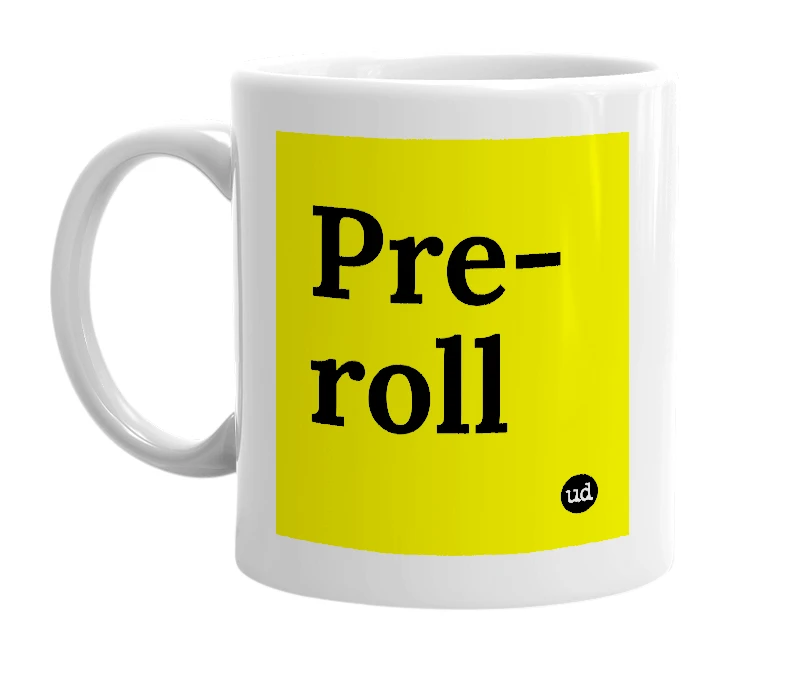 White mug with 'Pre-roll' in bold black letters