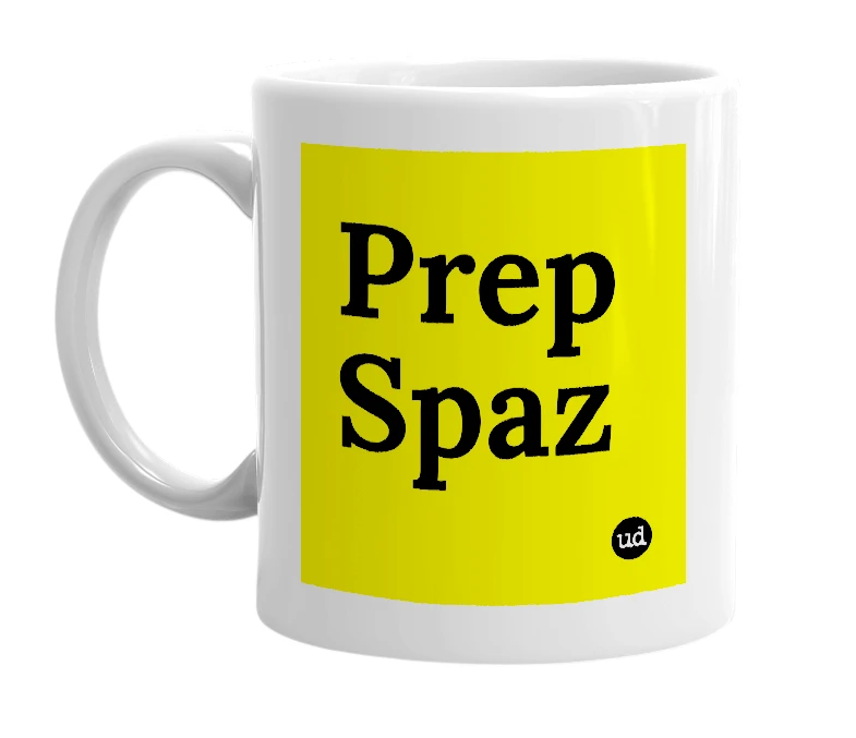 White mug with 'Prep Spaz' in bold black letters
