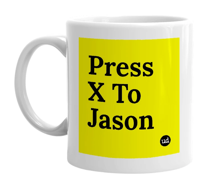 White mug with 'Press X To Jason' in bold black letters
