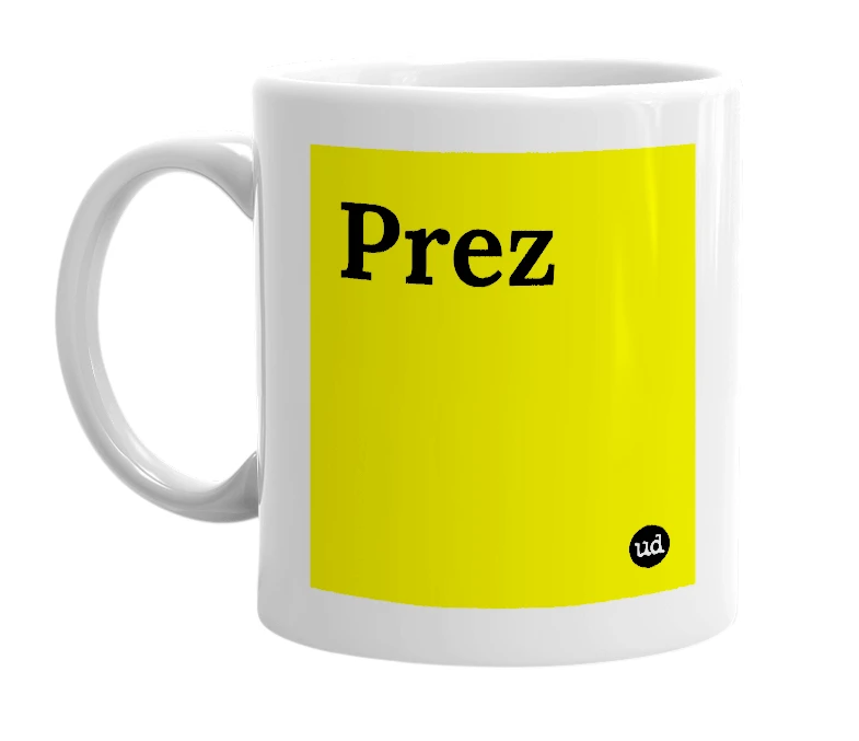 White mug with 'Prez' in bold black letters
