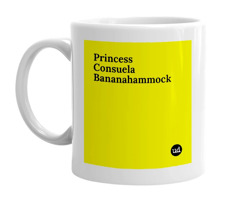 White mug with 'Princess Consuela Bananahammock' in bold black letters