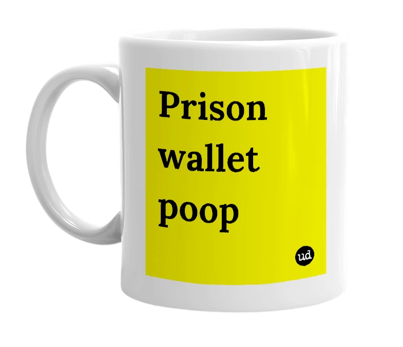 White mug with 'Prison wallet poop' in bold black letters