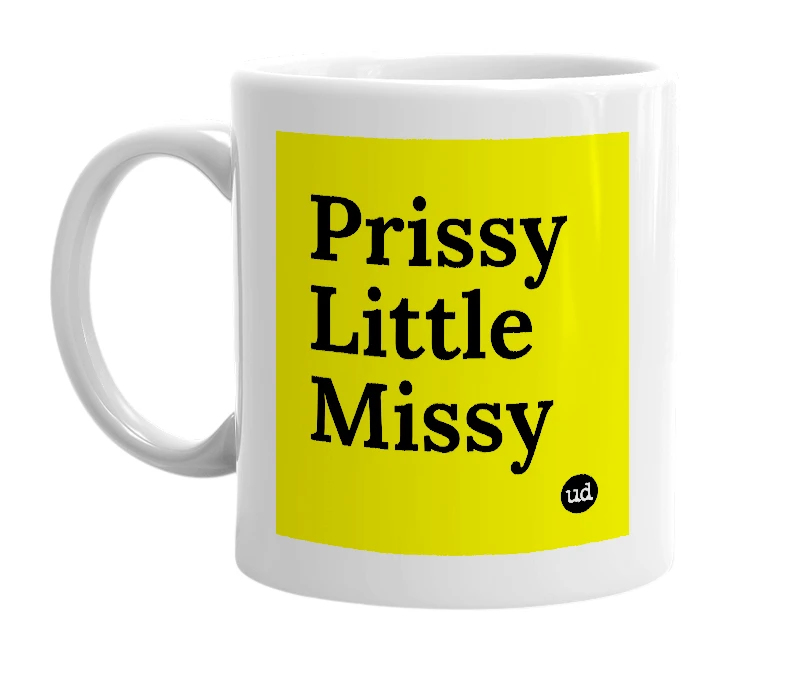 White mug with 'Prissy Little Missy' in bold black letters