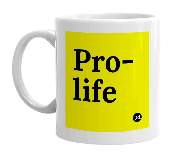 White mug with 'Pro-life' in bold black letters