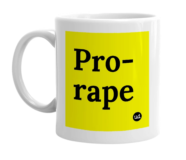 White mug with 'Pro-rape' in bold black letters