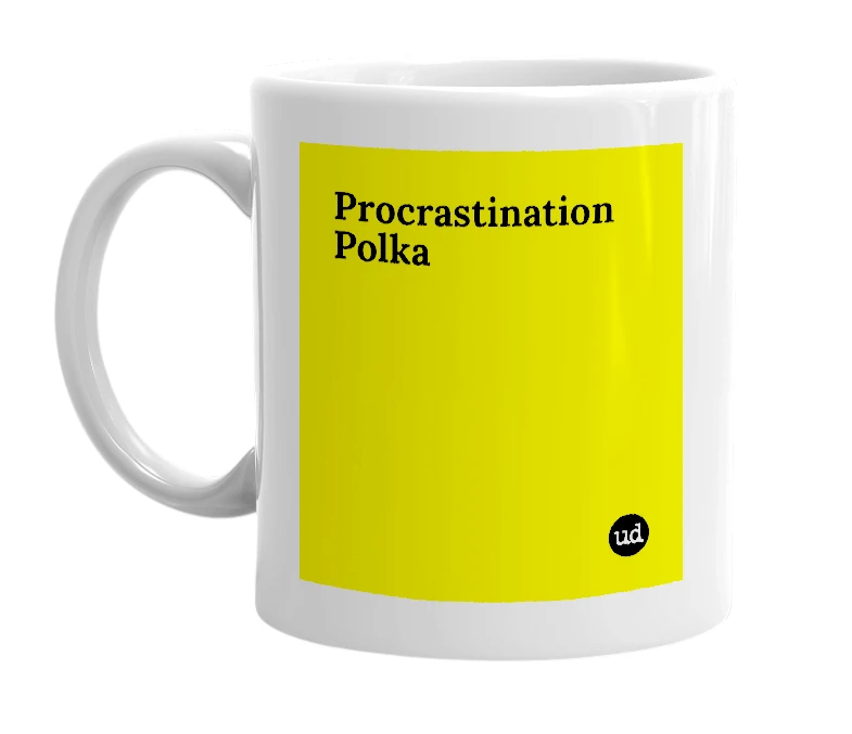 White mug with 'Procrastination Polka' in bold black letters