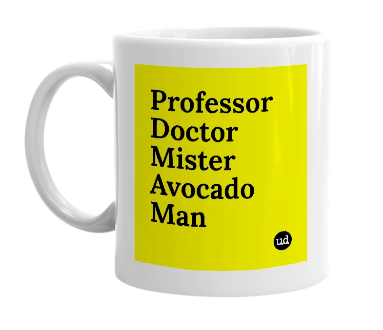 White mug with 'Professor Doctor Mister Avocado Man' in bold black letters