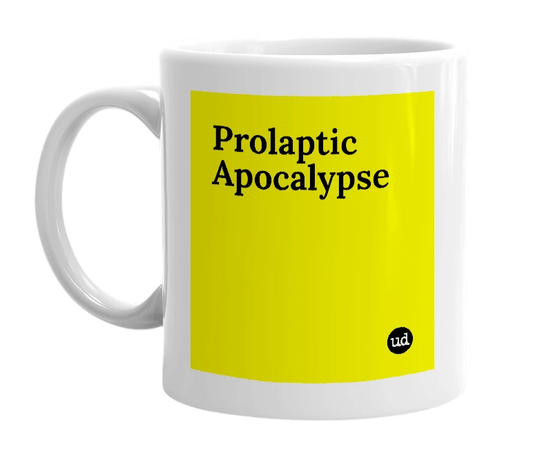 White mug with 'Prolaptic Apocalypse' in bold black letters