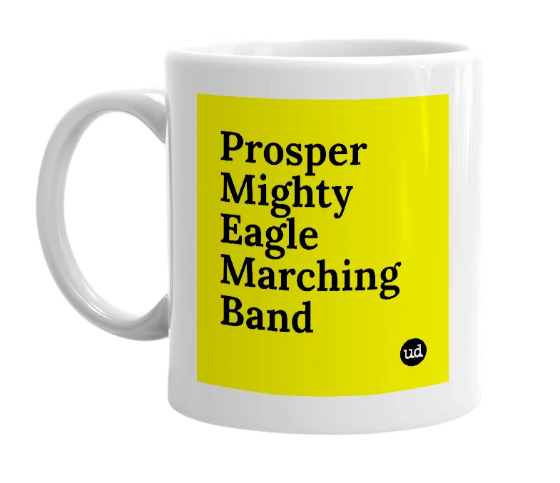 White mug with 'Prosper Mighty Eagle Marching Band' in bold black letters