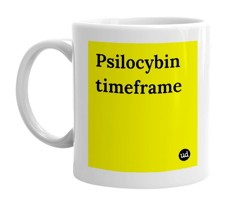 White mug with 'Psilocybin timeframe' in bold black letters
