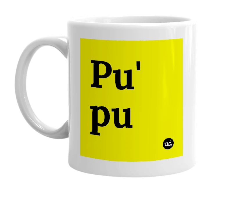 White mug with 'Pu' pu' in bold black letters