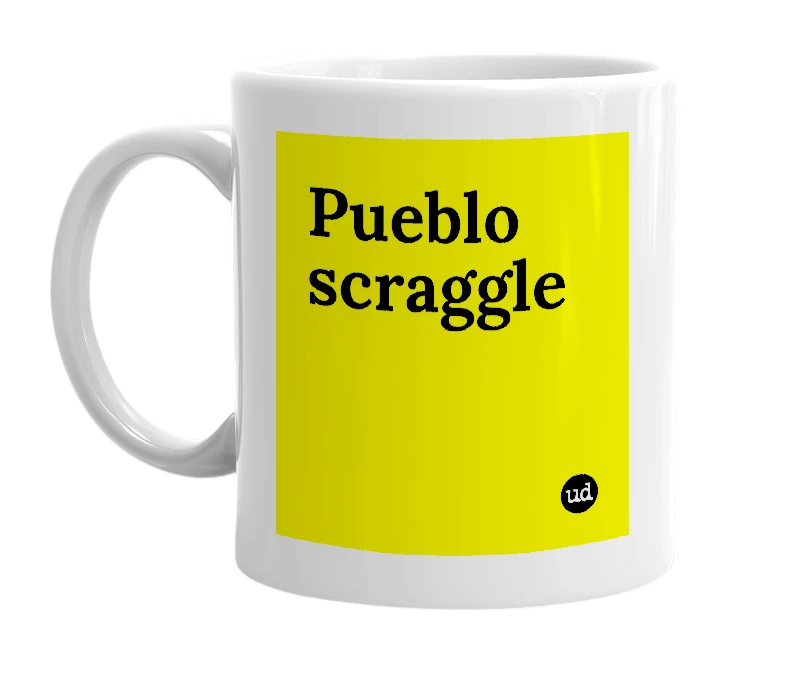 White mug with 'Pueblo scraggle' in bold black letters