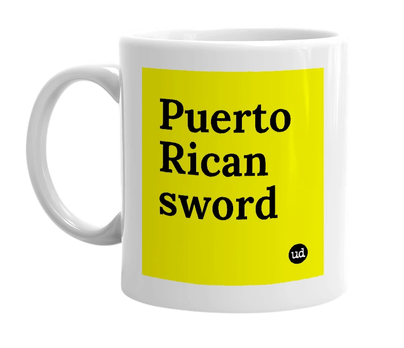 White mug with 'Puerto Rican sword' in bold black letters