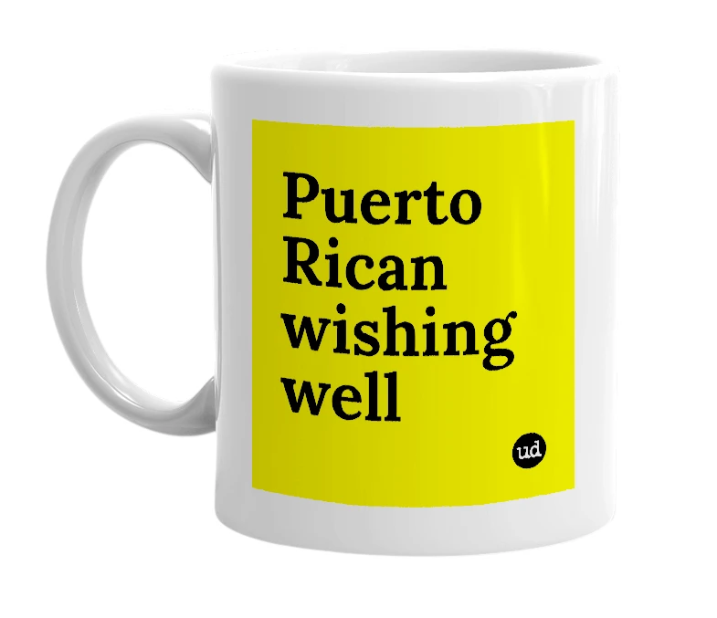 White mug with 'Puerto Rican wishing well' in bold black letters