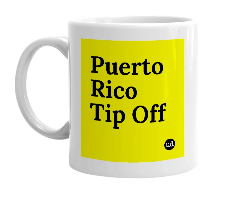 White mug with 'Puerto Rico Tip Off' in bold black letters