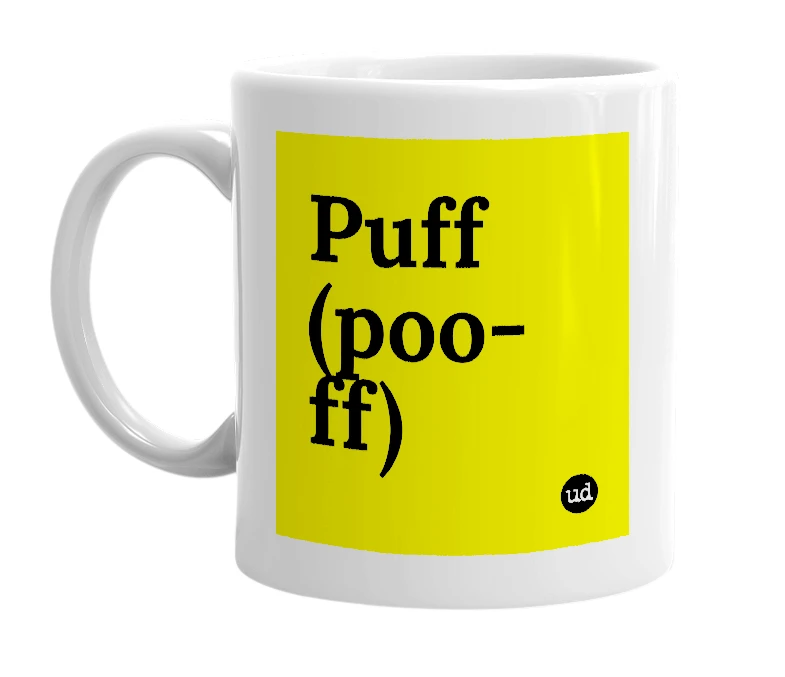 White mug with 'Puff (poo-ff)' in bold black letters