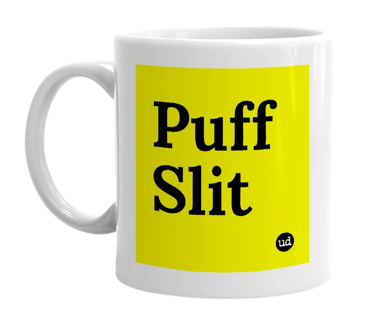 White mug with 'Puff Slit' in bold black letters