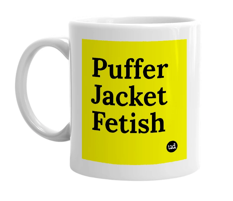White mug with 'Puffer Jacket Fetish' in bold black letters